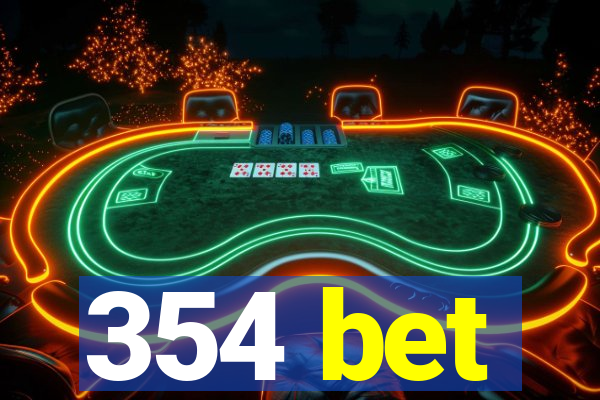 354 bet